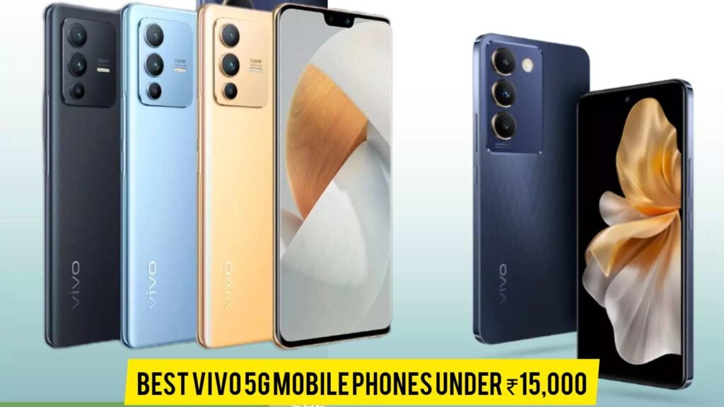 Best Vivo 5G Mobile Phones Under ₹15,000 in 2024